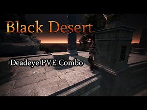 BDO - Deadeye PVE Combo