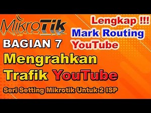 MIKROTIK 2 ISP SETTINGS PART 7 - HOW TO MARK YOUTUBE ROUTING (DIRECTING YOUTUBE TO A CERTAIN ISP)