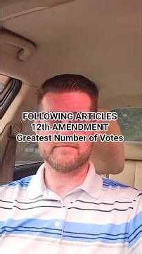 "Following Articles" Amendment 12 // "Greatest Number of Votes"