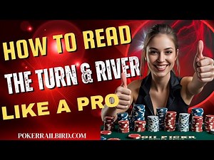 How to Read the Turn and River in Poker | Advanced Texas Hold’em Strategy