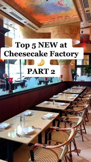 Discover the New Menu at Cheesecake Factory