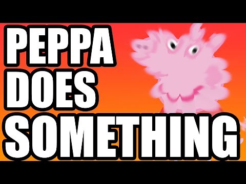 Peppa Does Something