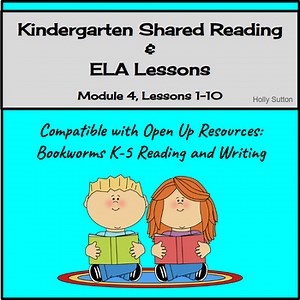 Kindergarten Reading & ELA Module 4 Lessons 1-10 (Compatible with Bookworms!)