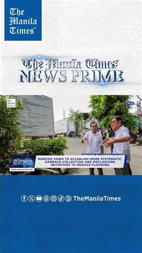 Marcos vows to establish more systematic garbage collection and declogging initiatives to reduce...