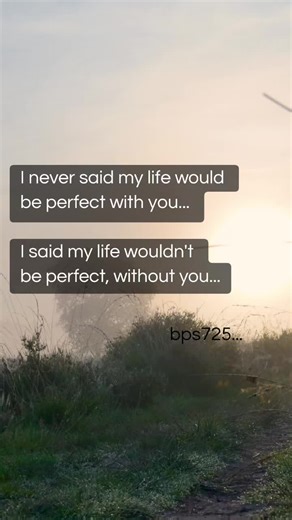 #NotPerfectWithoutYou #lifewithoutyou #relationships #happytomeetyou #relationships