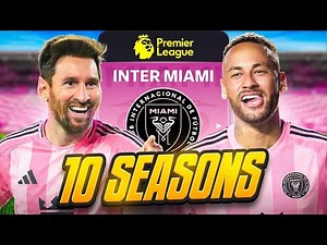 I Takeover Inter Miami for 10 Seasons…