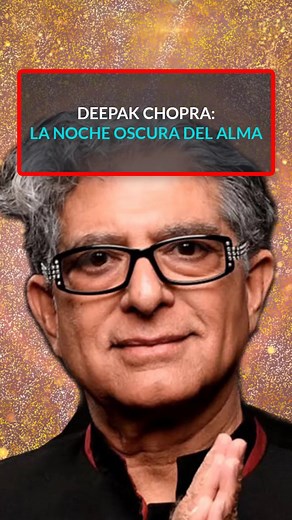 La Noche OSCURA del Alma | Deepak Chopra en Español #universoconsciente #reflexiones #reflexion #frases #reels #reelsviral #reelsfb | Universo Consciente
