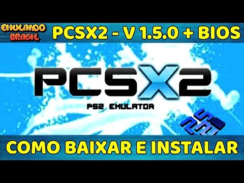 COMO BAIXAR E INSTALAR O MELHOR EMULADOR DE PS2 NO PC - PCSX2 VERSÃO 1.5.0 + BIOS DOWNLOAD