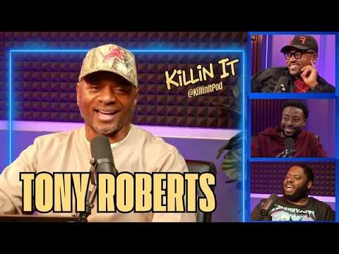 TONY ROBERTS - Your Favorite Comedian's Favorite Comedian | KILLIN IT PODCAST