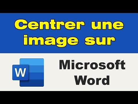 Comment centrer une image sur Word