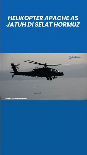 US Apache Helicopter Crashes in Strait of Hormuz, Accident or Attacked by Iran?