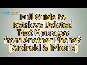 How to Retrieve Deleted Text Messages from Another Phone? [Full Guide]