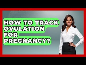 How To Track Ovulation For Pregnancy? - Women's Health and Harmony