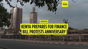 Kenya prepares for first anniversary of Finance Bill protests