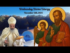 Divine Liturgy Wednesday November 12th ,2025