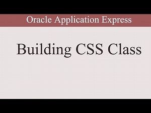 Building CSS Class | CSS | Oracle APEX