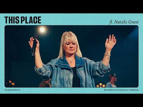 This Place (Feat. Natalie Grant) // The Belonging Co