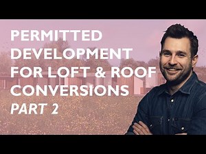 Permitted Development for Loft & Roof Spaces - Part 2