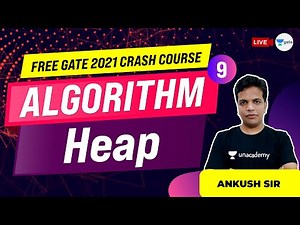 Heap | Lec -9 | Crash Course | Algorithm | Ankush Sir