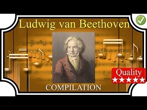 BEETHOVEN Compilation 1H30 - High Quality Sound Classical Music HQ FULL Complete hd