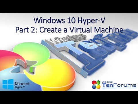 Windows 10 Hyper-V Part 2 : Create a Virtual Machine