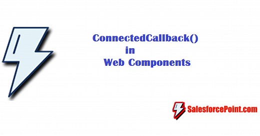 connectedCallBack() In LWC With Example
