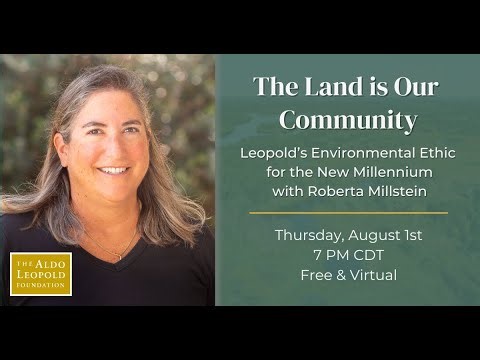 The Land is Our Community: Leopold's Environmental Ethic for the New Millennium - Roberta Millstein