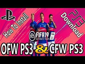 How To Install Fifa 19 On Both CFW And OFW PS3