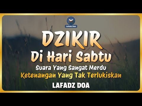 DZIKIR PAGI HARI LAFADZ DOA - Dzikir Pagi di Hari Sabtu | Zikir Pembuka Pintu Rezeki LAFADZ DOA