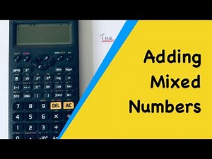 Adding Mixed Numbers Together Using A Casio Classwiz fx GT85 x Scientific Calculator.