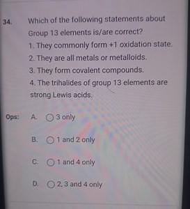 34. Which of the following statements about Group 13 elements i... | Filo