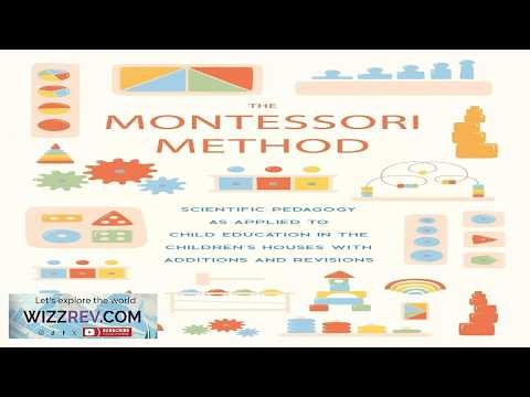 The Montessori Method: Scientific Pedagogy as Applied to Child Education in
