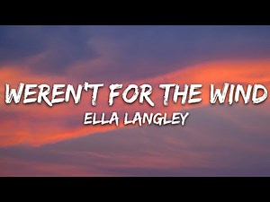 Ella Langley - weren't for the wind (Lyrics)