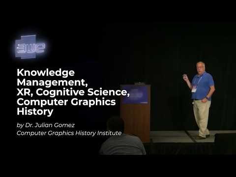 Knowledge Management, XR, Cognitive Science, Computer Graphics History by Dr. Julian Gómez