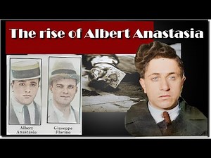Mob History - The Rise of Albert Anastasia