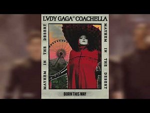 Lady Gaga - Born This Way (Coachella 2025 Studio Version)