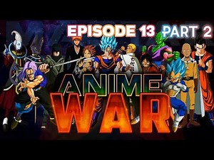 Anime War Episode 13 - Part 2 _ Archon Final Battle _ Master Media