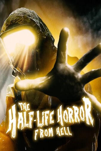The Half-life Horror From Hell