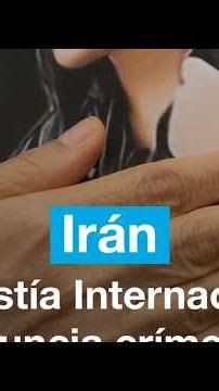 Irán: Amnistía Internacional denuncia crímenes contra la humanidad en las protestas de 2022