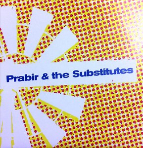 Prabir & The Substitutes - Prabir & The Substitutes