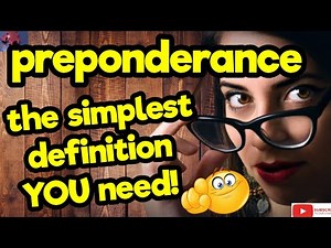 PREPONDERANCE. The simplest definition YOU need!! #tellsvidetionary™