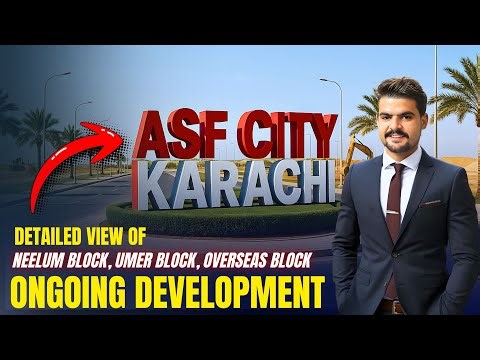 "ASF City Karachi 2025 Development | Neelum, Umer & Overseas Blocks – Latest Progress and Updates!"