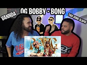 OG BOBBY - BONG Feat. VannDa (Prod. by NINO) OFFICIAL MV | Energetic Reaction!!