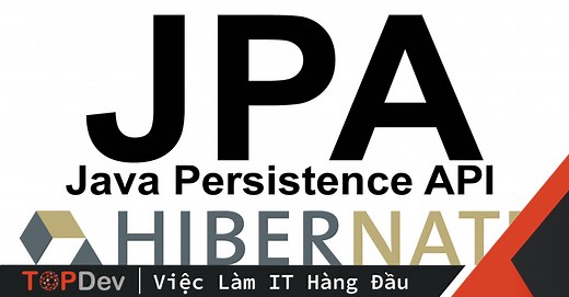 Tổng quan về JPA (Java Persistence API) | TopDev