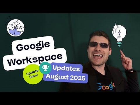 Google Workspace Updates (EN) August 2025 – Many new AI features