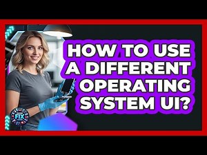 How To Use A Different Operating System UI?