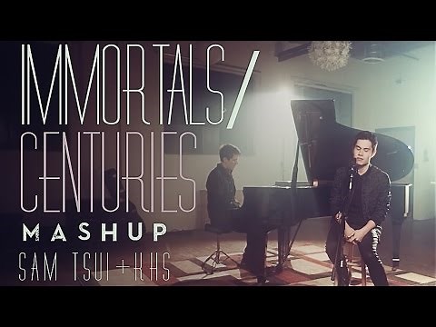 Centuries / Immortals MASHUP! (Sam Tsui & KHS)