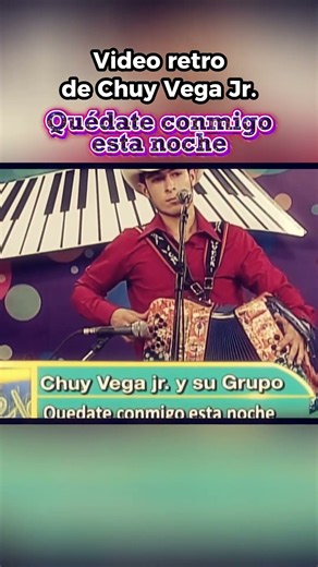 Quédate conmigo esta noche - Video retro de Chuy Vega Jr.
