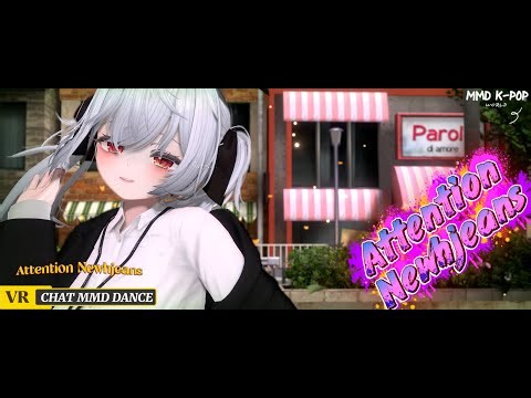 Attention Newhjeans [ VRCHAT MMD DANCE ]
