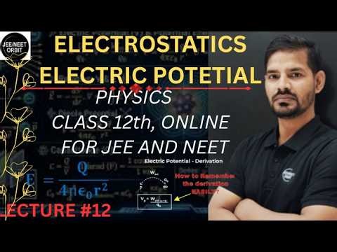 Class 12 Physics: Electrostatics L 12 | Electric Potential | Definition Of Electric potential